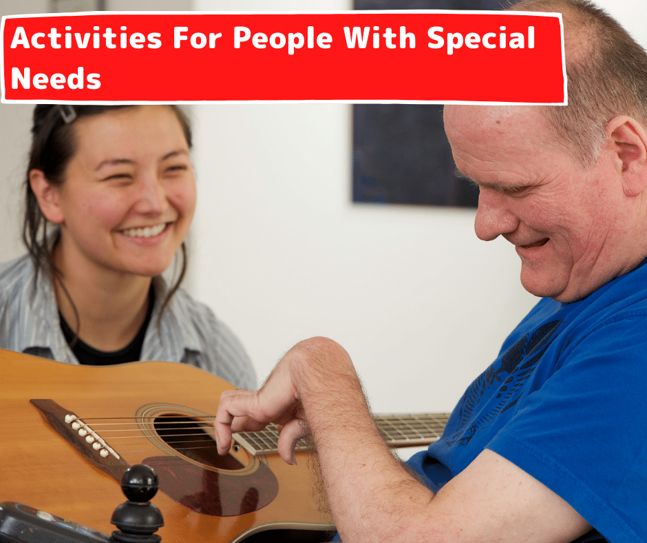 Activities for Loved Ones with Special Needs